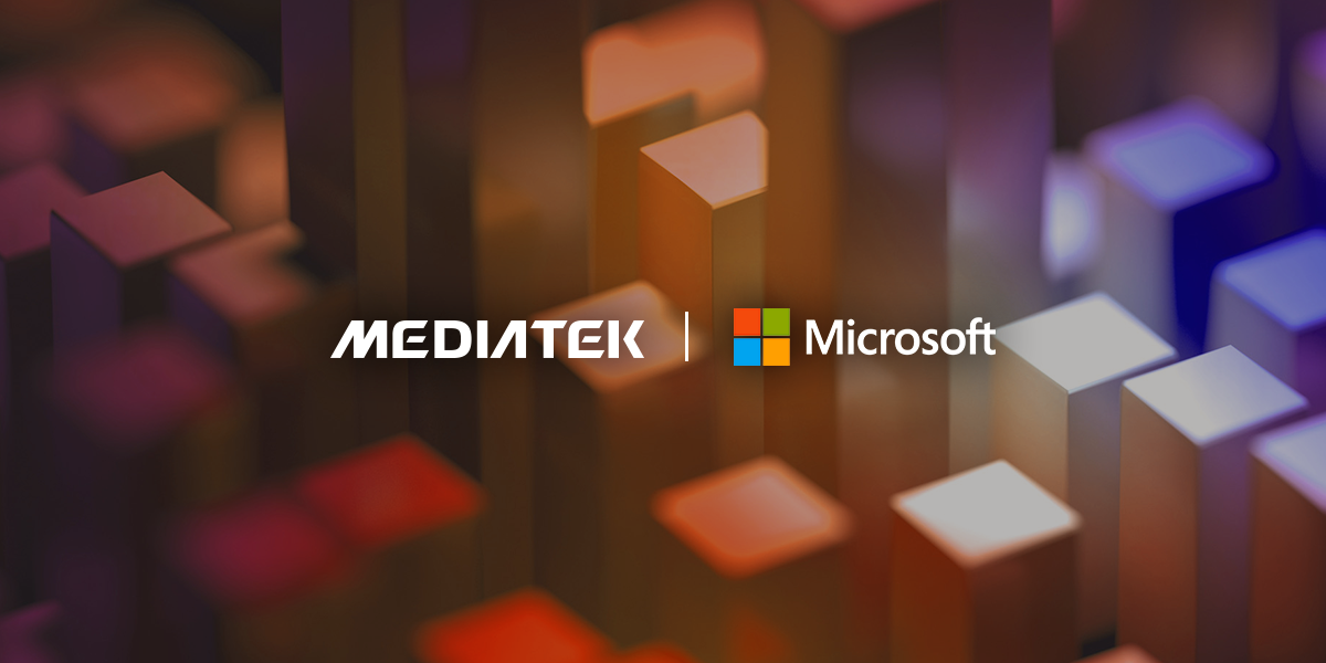 MediaTek and Microsoft to support MDEP on existing and future chipsets